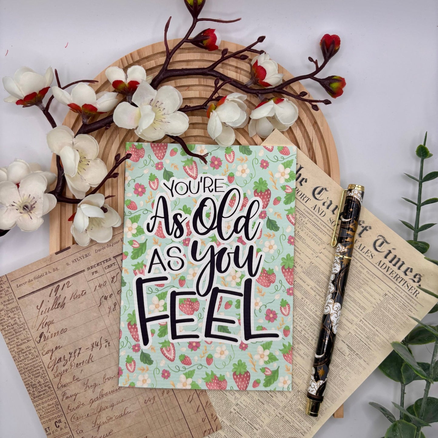 You’re As Old As You Feel – A6 Strawberry Birthday Card - Stationery Passion