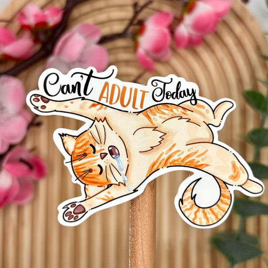 Can’t Adult Today – Orange Cat Vinyl Sticker - Stationery Passion