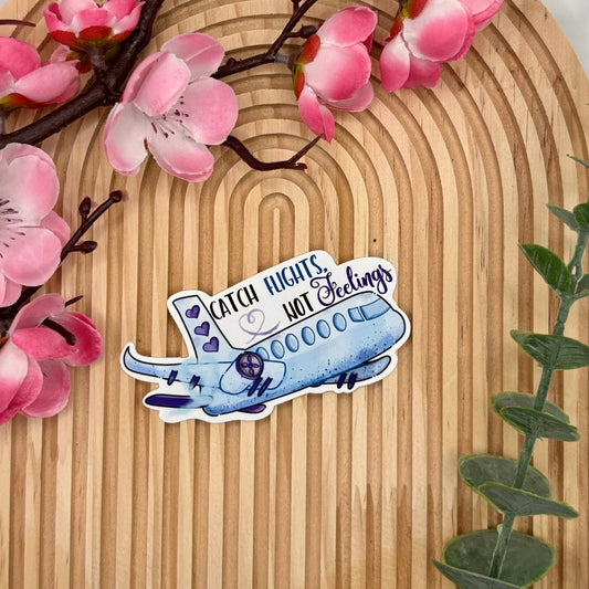 Catch Flights Not Feelings – Plane Vinyl Sticker - Stationery Passion