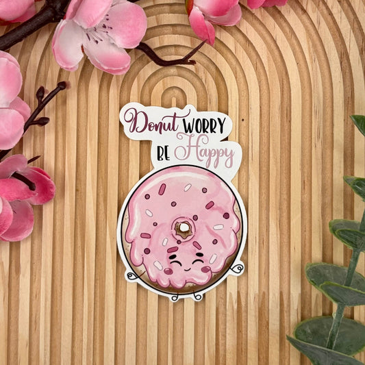 Donut Worry Be Happy – Die - Cut Donut Vinyl Sticker - Stationery Passion