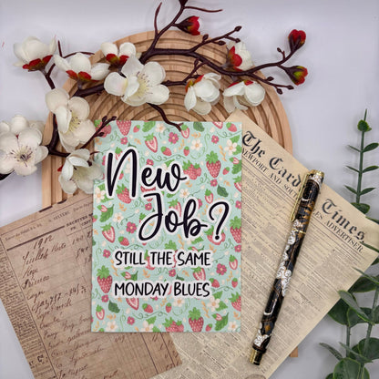 New Job? Same Monday Blues – A6 Funny Career Greeting Card - Stationery Passion